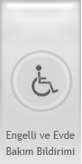 Engelli Evde Bak?m Bildirimi